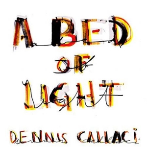 Callaci Dennis - A Bed Of Light i gruppen VINYL / Rock hos Bengans Skivbutik AB (1951439)