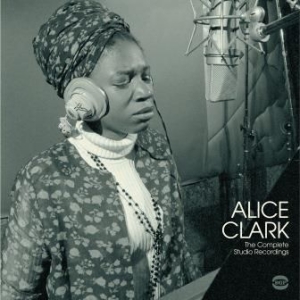 Clark Alice - Complete Studio Recordings i gruppen VINYL / RnB-Soul hos Bengans Skivbutik AB (1954128)