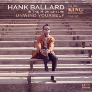 Ballard Hank & The Midnighters - Unwind YourselfKing Recordings 64- i gruppen CD / RNB, Disco & Soul hos Bengans Skivbutik AB (1954133)