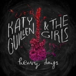 Guillen Katy & The Girls - Heavy Days i gruppen CD / Pop-Rock hos Bengans Skivbutik AB (1954179)