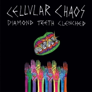 Cellular Chaos - Diamond Teeth Clenched i gruppen CD / Pop-Rock hos Bengans Skivbutik AB (1954182)