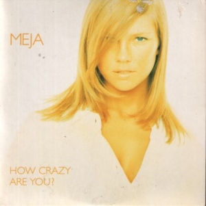 Meja - How Crazy Are You? in the group OUR PICKS / Stocksale / CD Sale / CD POP at Bengans Skivbutik AB (1961902)