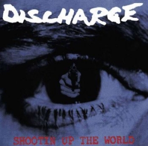 Discharge - Shootin Up The World i gruppen VINYL / Rock hos Bengans Skivbutik AB (1967885)