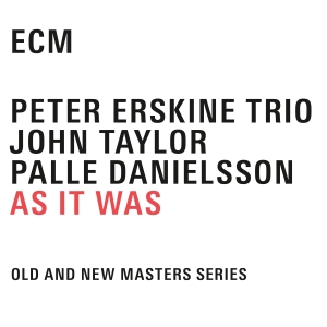 Peter Erskine / John Taylor / Palle - As It Was  (Old And New Masters Ser i gruppen CD / Jazz hos Bengans Skivbutik AB (1967942)