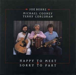 Burke Joe / Michael Cooney / Terry - Happy To Meet & Sorry To Part i gruppen CD / Elektroniskt hos Bengans Skivbutik AB (1968588)