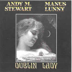Stewart Andy M. & Manus Lunny - Dublin Lady i gruppen CD / Elektroniskt hos Bengans Skivbutik AB (1968599)