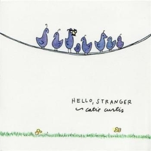 Curtis Catie - Hello, Stranger i gruppen CD / Pop hos Bengans Skivbutik AB (1968880)