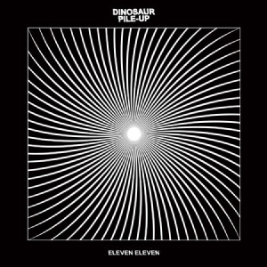 Dinosaur Pile-Up - Eleven Eleven i gruppen VINYL / Rock hos Bengans Skivbutik AB (1969121)