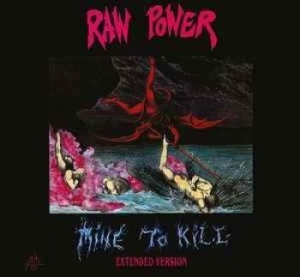 Raw Power - Mine To Kill (Extended Version) i gruppen CD / Rock hos Bengans Skivbutik AB (1969342)
