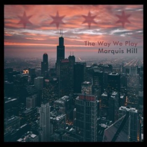 Hill Marquis - Way We Play i gruppen CD / Jazz/Blues hos Bengans Skivbutik AB (1977259)
