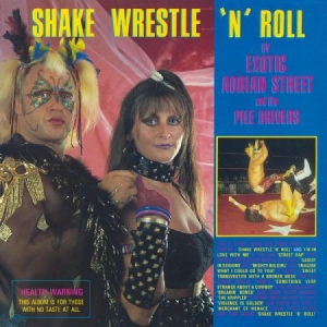 Exotic Adrian Street & The Pile Dri - Shake, Wrestle 'N' Roll i gruppen CD / Pop-Rock hos Bengans Skivbutik AB (1993054)