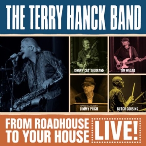 Terry Hanck Band - From Roadhouse To Your House i gruppen CD / Jazz/Blues hos Bengans Skivbutik AB (1993055)