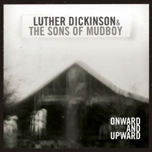 Dickinson Luther & Sons Of Mudboy - Onward And Upward i gruppen CD / Jazz hos Bengans Skivbutik AB (1993088)