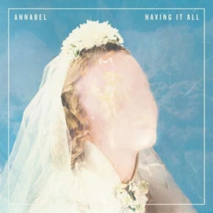 Annabel - Having It All i gruppen ÖVRIGT / Övrigt / aub hos Bengans Skivbutik AB (2004317)