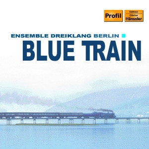 Ensemble Dreiklang - Blue Train i gruppen CD / Klassiskt hos Bengans Skivbutik AB (2006080)