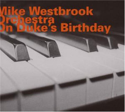 Mike Westbrook Orchestra - On Dukes Birthday i gruppen CD / Jazz/Blues hos Bengans Skivbutik AB (2007074)