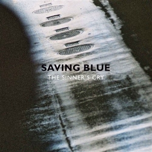 Saving Blue - The Sinners Cry i gruppen CD / Pop-Rock,Övrigt hos Bengans Skivbutik AB (2009830)