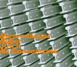 Wiesendanger/Weber/Ulrich - We Concentrate i gruppen ÖVRIGT / Övrigt / aub hos Bengans Skivbutik AB (2011315)