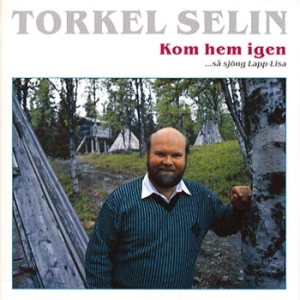 Selin Torkel - Kom Hem Igen ...Så Sjöng Lapp i gruppen Externt_Lager / Naxoslager hos Bengans Skivbutik AB (2011377)