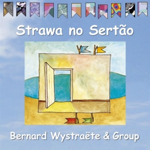 Bernard Wystraëte Group - Strawa No Sertão i gruppen CD / Jazz hos Bengans Skivbutik AB (2012643)