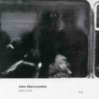 Abercrombie John - Open Land i gruppen CD / Jazz hos Bengans Skivbutik AB (2012890)