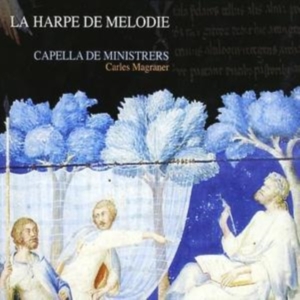 Capella De Ministrers - La Harpe De Melodie - Music From Th i gruppen CD / Klassiskt,Övrigt hos Bengans Skivbutik AB (2016211)