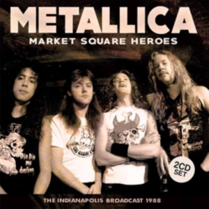 Metallica - Market Square Heros 2 Cd (Broadcast i gruppen CD / Hårdrock hos Bengans Skivbutik AB (2026666)