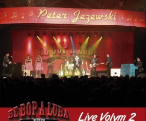 Peter Jezewski - Be Bop A Luba Live Volym 2 i gruppen CD / Rock hos Bengans Skivbutik AB (2029018)