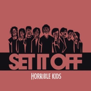 Set It Off - Horrible Kids i gruppen CD / Rock hos Bengans Skivbutik AB (2029028)