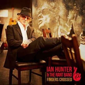 Hunter Ian & The Rant Band - Fingers Crossed i gruppen CD / Pop-Rock hos Bengans Skivbutik AB (2032673)