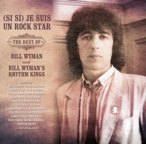 Wyman Bill - Je Suis Un Rock StarBest Of Bill i gruppen CD / Pop-Rock hos Bengans Skivbutik AB (2032675)