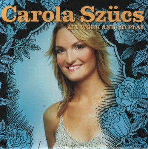 Szucs Carola - All Work And No Pay i gruppen Externt_Lager / Naxoslager hos Bengans Skivbutik AB (2034065)