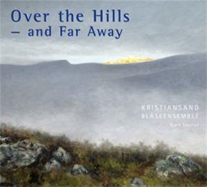 Kristiansand Wind Ensemble - Over The Hills And Far Away i gruppen MUSIK / SACD / Klassiskt hos Bengans Skivbutik AB (2035384)