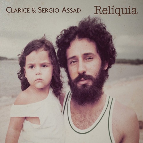 Clarice & Sergio Assad - Reliquia i gruppen CD / Pop hos Bengans Skivbutik AB (2038893)