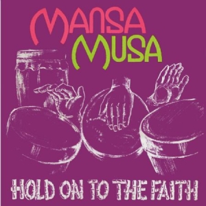 Mansa Musa - Hold On To The Faith i gruppen VINYL / Elektroniskt hos Bengans Skivbutik AB (2038988)
