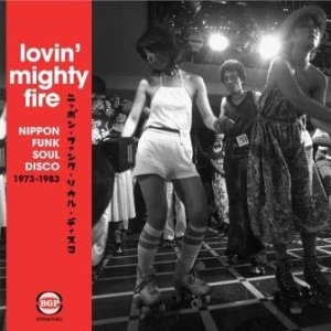 Various Artists - Lovin' Mighty FireNippon Funk-Soul i gruppen VINYL / Pop-Rock,RnB-Soul hos Bengans Skivbutik AB (2040010)
