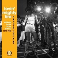 Various Artists - Lovin' Mighty FireNippon Funk-Soul i gruppen CD / Pop-Rock,RnB-Soul hos Bengans Skivbutik AB (2040024)