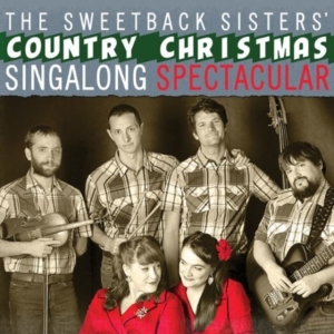 Sweetback Sisters - Country Christmas Singalong Spectac i gruppen CD / Pop-Rock hos Bengans Skivbutik AB (2042442)