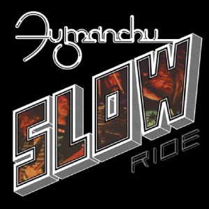 Fu Manchu - Slow Ride (Clear Vinyl) i gruppen VINYL / Pop-Rock hos Bengans Skivbutik AB (2042550)