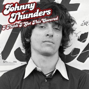 Thunders Johnny - I Think I Got This Covered i gruppen VINYL / Pop hos Bengans Skivbutik AB (2042552)