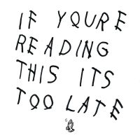Drake - If You're Reading This It's Too Lat i gruppen Kampanjer / Bäst Album Under 10-talet / Bäst Album Under 10-talet - RollingStone hos Bengans Skivbutik AB (2045800)