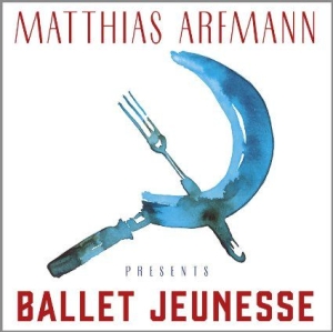 Arfmann Matthias - M Arfmann Presents Ballet Jeunesse i gruppen CD / Klassiskt hos Bengans Skivbutik AB (2055810)