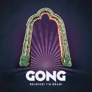 Gong - Rejoice! I'm Dead! i gruppen CD / Pop-Rock hos Bengans Skivbutik AB (2056963)