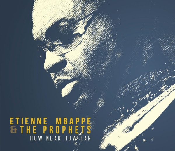 Mbappe Etienne And The Prophets - How Near How Far i gruppen CD / Toppsäljare hos Bengans Skivbutik AB (2058312)