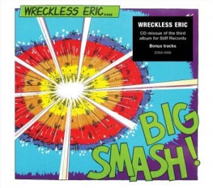 Wreckless Eric - Big Smash i gruppen CD / Rock hos Bengans Skivbutik AB (2058319)