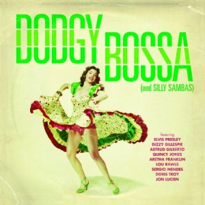 Blandade Artister - Dodgy Bossa (And Silly Sambas) i gruppen ÖVRIGT / MK Test 8 CD hos Bengans Skivbutik AB (2058369)
