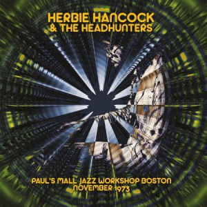Hancock Herbie & The Headhunters - Paul's Hall Jazz Workshop 1973 i gruppen CD / Jazz hos Bengans Skivbutik AB (2058392)