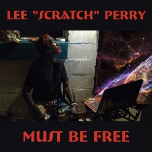 Perry Lee -Scratch- - Must Be Free i gruppen CD / Reggae hos Bengans Skivbutik AB (2060234)