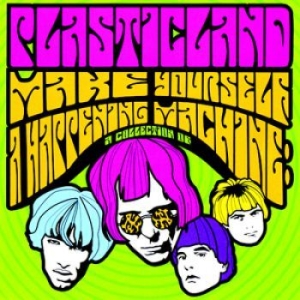 Plasticland - Make Yourself A Happening Machine i gruppen CD / Rock hos Bengans Skivbutik AB (2060668)
