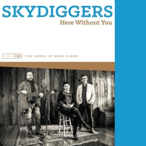 Skydiggers - Here Without You i gruppen CD / Pop hos Bengans Skivbutik AB (2060780)